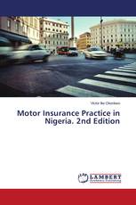 Motor Insurance Practice in Nigeria. 2nd Edition