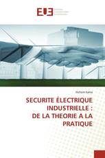SECURITE ÉLECTRIQUE INDUSTRIELLE : DE LA THEORIE A LA PRATIQUE