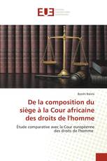 De la composition du siège à la Cour africaine des droits de l'homme