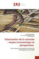 Valorisation de la caroube : Impact économique et perspectives