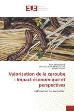 Valorisation de la caroube : Impact économique et perspectives