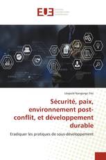 Sécurité, paix, environnement post-conflit, et développement durable