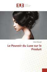 Le Pouvoir du Luxe sur le Produit