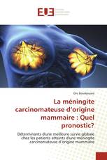 La méningite carcinomateuse d’origine mammaire : Quel pronostic?
