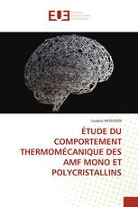 ÉTUDE DU COMPORTEMENT THERMOMÉCANIQUE DES AMF MONO ET POLYCRISTALLINS