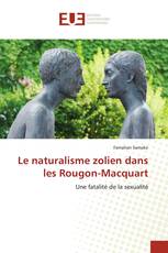 Le naturalisme zolien dans les Rougon-Macquart