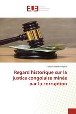 Regard historique sur la justice congolaise minée par la corruption
