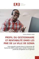 PROFIL DU GESTIONNAIRE ET RENTABILITÉ DANS LES PME DE LA VILLE DE GOMA