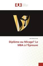 Diplôme ou Mirage? Le MBA à l’Épreuve