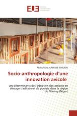 Socio-anthropologie d’une innovation avicole