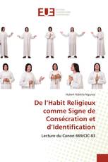 De l’Habit Religieux comme Signe de Consécration et d’Identification