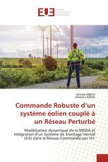 Commande Robuste d’un système éolien couplé à un Réseau Perturbé