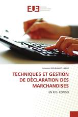 TECHNIQUES ET GESTION DE DÉCLARATION DES MARCHANDISES