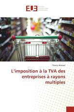 L’imposition à la TVA des entreprises à rayons multiples