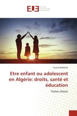 Etre enfant ou adolescent en Algérie: droits, santé et éducation