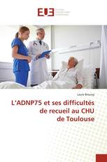 L’ADNP75 et ses difficultés de recueil au CHU de Toulouse