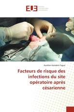 Facteurs de risque des infections du site opératoire après césarienne