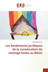 Les fondements juridiques de la consécration du mariage homo au Bénin