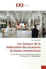 Les facteurs de la fidélisation des locataires de boxes commerciaux