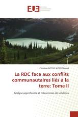 La RDC face aux conflits communautaires liés à la terre: Tome II