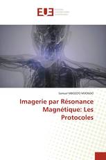 Imagerie par Résonance Magnétique: Les Protocoles