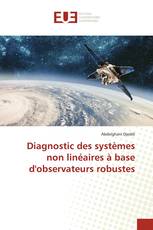 Diagnostic des systèmes non linéaires à base d'observateurs robustes