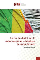 La fin du diktat sur la monnaie pour le bonheur des populations