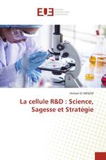La cellule R&D : Science, Sagesse et Stratégie