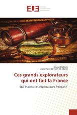Ces grands explorateurs qui ont fait la France