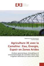 Agriculture 3E avec la Cameline : Eau, Énergie, Espoir en Zones Arides