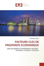 FACTEURS CLES DE PROSPERITE ECONOMIQUE