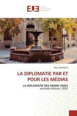 LA DIPLOMATIE PAR ET POUR LES MÉDIAS