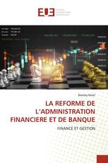 LA REFORME DE L’ADMINISTRATION FINANCIERE ET DE BANQUE