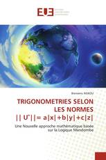 TRIGONOMETRIES SELON LES NORMES || U ⃗||= a|x|+b|y|+c|z|