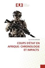 COUPS D'ÉTAT EN AFRIQUE: CHRONOLOGIE ET IMPACTS