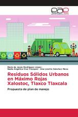 Residuos Sólidos Urbanos en Máximo Rojas Xalostoc, Tlaxco Tlaxcala
