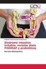 Síndrome Intestino Irritable: revisión dieta FODMAP y probióticos
