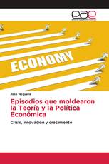 Episodios que moldearon la Teoría y la Política Económica