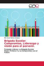 Brigada Escolar: Compromiso, Liderazgo y visión para el porvenir.