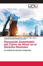 Planeación Sustentable del Cierre de Minas en el Derecho Mexicano