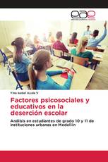 Factores psicosociales y educativos en la deserción escolar