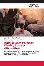 Instalaciones Porcinas: Diseño, Costo y Alternativas