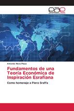 Fundamentos de una Teoría Económica de Inspiración Esrafiana