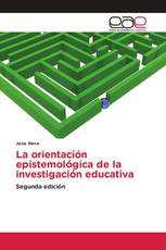 La orientación epistemológica de la investigación educativa