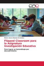 Flipped Classroom para la Asignatura Investigación Educativa