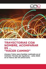 TRAYECTORIAS CON NOMBRE, ACOMPAÑAR ES ... “HACER CAMINO”