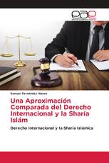Una Aproximación Comparada del Derecho Internacional y la Sharía Islám