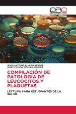 COMPILACIÓN DE PATOLOGÍA DE LEUCOCITOS Y PLAQUETAS