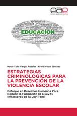ESTRATEGIAS CRIMINOLÓGICAS PARA LA PREVENCIÓN DE LA VIOLENCIA ESCOLAR