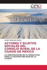 ACTORES Y SUJETOS SOCIALES DEL CONSEJO RURAL DE LA CIUDAD DE MEXICO